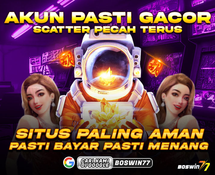 Boswin77 Situs Resmi Slot Gacor Akun Pro Gampang Maxwin